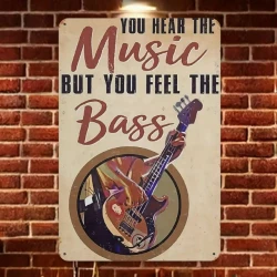 Metalen wandbord "You hear the MUSIC but you feel the BASS"